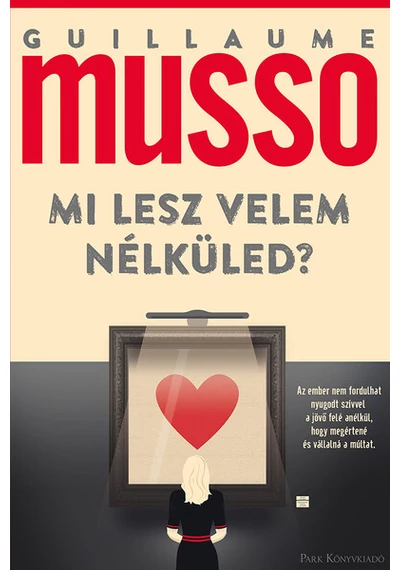 Mi lesz velem nélküled?, Guillaume Musso, konyvaruhaz.eu,