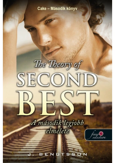 The Theory of Second Best - A második legjobb elmélete - Cake 2. J. Bengtsson, konyvaruhaz.eu, topbook, 