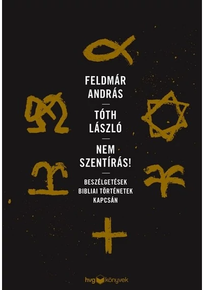 Nem Szentírás - Beszélgetések bibliai történetek kapcsán Feldmár András, Tóth László, topbook, konyvaruhaz.eu, 