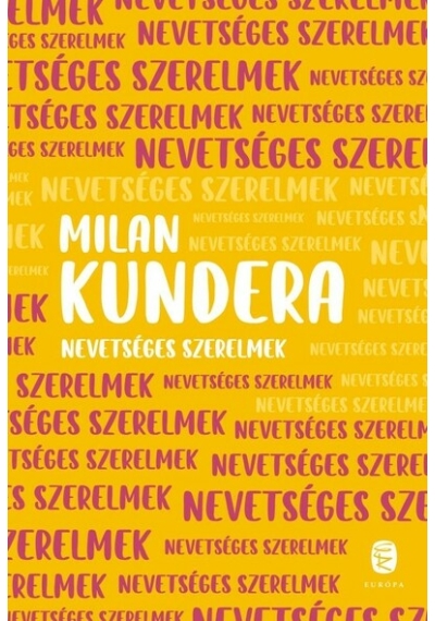 Nevetséges szerelmek Milan Kundera, topbook, konyvaruhaz.eu, 