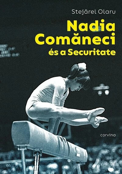 Nadia Comaneci és a Securitate Stejarel Olaru, topbook, konyvaruhaz.eu, 