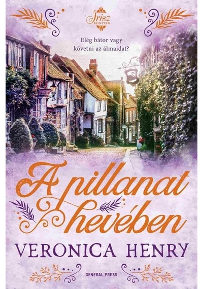 A pillanat hevében - Írisz-könyvek Veronica Henry, topbook, konyvaruhaz.eu, 