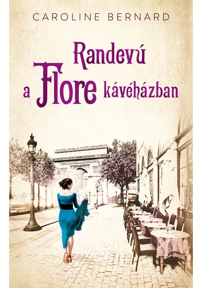 Randevú a Flore kávéházban Caroline Bernard, topbook, konyvaruhaz.eu, 
