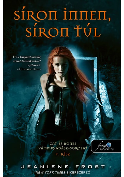 Síron innen, síron túl - Cat és Bones Vámpírvadász 7. Jeaniene Frost, topbook, konyvaruhaz.eu, 