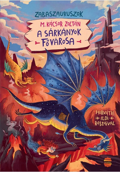 A sárkányok fővárosa - Zabaszauruszok 6. M. Kácsor Zoltán, konyvaruhaz.eu, 