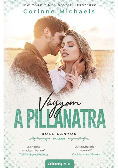 Vágyom a pillanatra - Rose Canyon-sorozat Corinne Michaels, konyvaruhaz.eu, 