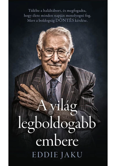 A világ legboldogabb embere (3. kiadás) Eddie Jaku, topbook, konyvaruhaz.eu, 