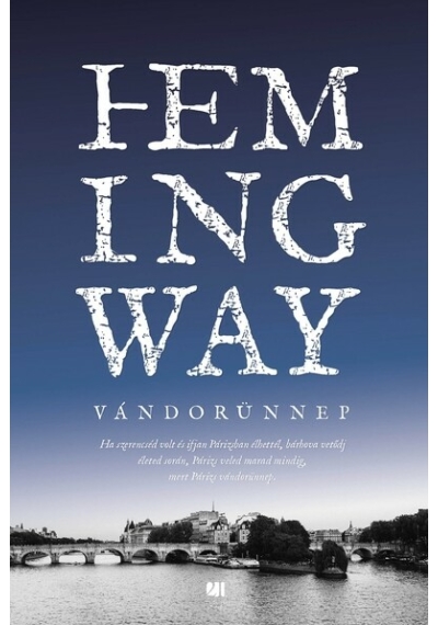 Vándorünnep - Hemingway életműsorozat Ernest Hemingway, konyvaruhaz.eu, topbook, 