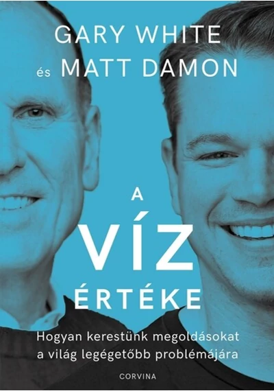 A víz értéke Gary White, Matt Damon, konyvaruhaz.eu, 