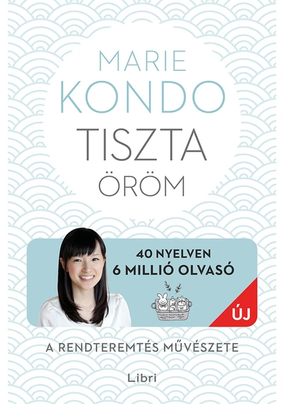 Tiszta öröm - Eredeti cím: Spark Joy - Marie Kondo, topbook, konyvaruhaz.eu, 