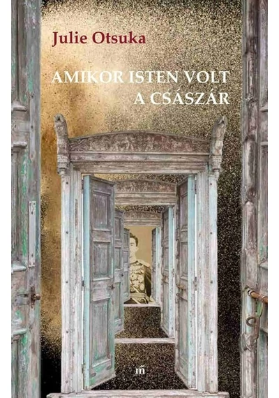 Amikor isten volt a császár Julie Otsuka, topbook, konyvaruhaz.eu, 