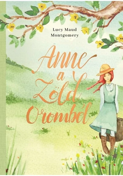 Anne a Zöld Oromból Lucy Maud Montgomery, topbook, konyvaruhaz.eu, 