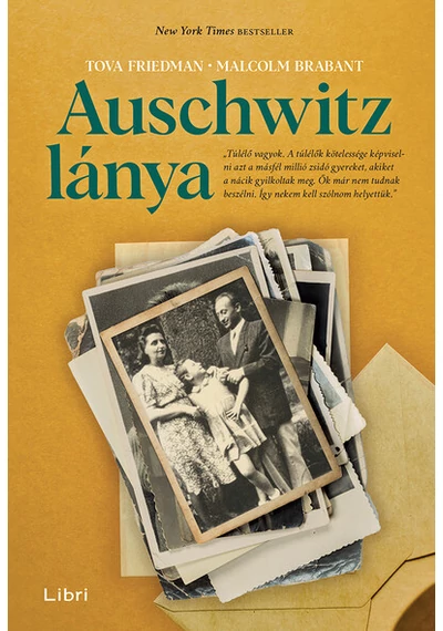 Auschwitz lánya Malcolm Brabant, Tova Friedman, topbook, konyvaruhaz.eu, 