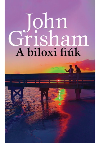 A biloxi fiúk John Grisham, topbook, konyvaruhaz.eu, 