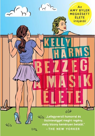 Bezzeg a másik élete Kelly Harms, topbook, konyvaruhaz.eu, 