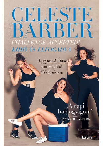 Challenge Accepted! - Kihívás elfogadva - Hogyan válhatsz anticelebbé 365 lépésben Celeste Barber, topbook, konyvaruhaz.eu, 