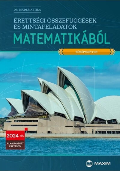 Érettségi összefüggések és mintafeladatok matematikából (középszinten) - 2024-től érvényes Dr. Máder Attila, topbook, konyvaruhaz.eu, 