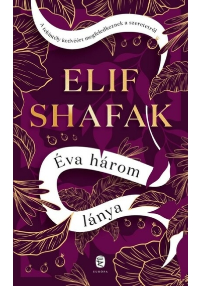 Éva három lánya (új kiadás) Elif Shafak, topbook, konyvaruhaz.eu, 