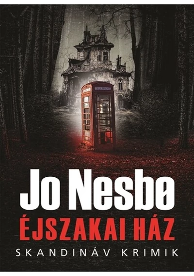 Éjszakai Ház - Skandináv krimik Jo Nesbo, topbook, konyvaruhaz.eu, 