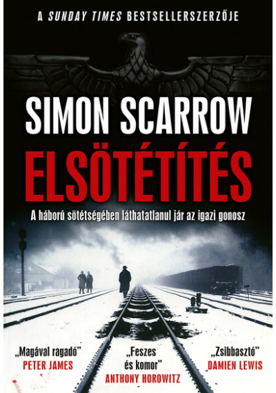 Elsötétítés - A háború sötétségében láthatatlanul jár az igazi gonosz Simon Scarrow, topbook, konyvaruhaz.eu, 
