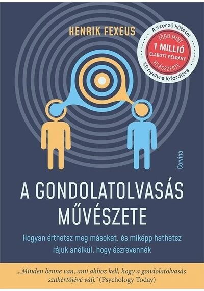 A gondolatolvasás művészete - Hogyan érthetsz meg másokat, és miképp hathatsz rájuk anélkül, hogy észrevennék Henrik Fexeus, topbook, konyvaruhaz.eu, 