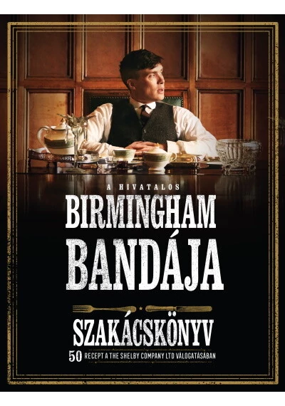 A hivatalos Birmingham bandája szakácskönyv, topbook, konyvaruhaz.eu, 