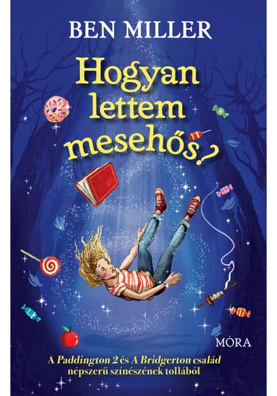 Hogyan lettem mesehős? Ben Miller, topbook, konyvaruhaz.eu, 