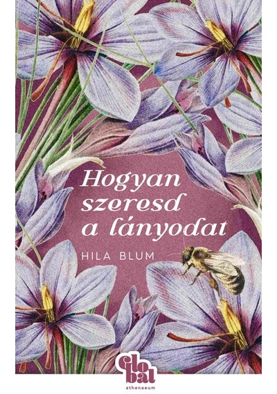 Hogyan szeresd a lányodat - Globál Hila Blum, topbook, konyvruhaz.eu, 