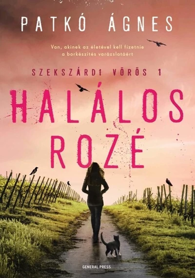 Halálos rozé - Szekszárdi vörös 1. Patkó Ágnes, topbook, konyvaruhaz.eu, 