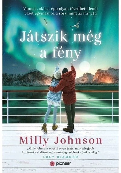 Játszik még a fény - Vannak, akiket épp olyan tévedhetetlenül vezet egymáshoz a sors, mint az iránytű Milly Johnson, topbook, konyvaruhaz.eu, 