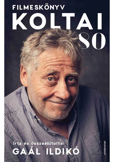 Koltai 80 - Filmeskönyv  Gaál Ildikó, topbook, konyvaruhaz.eu, 
