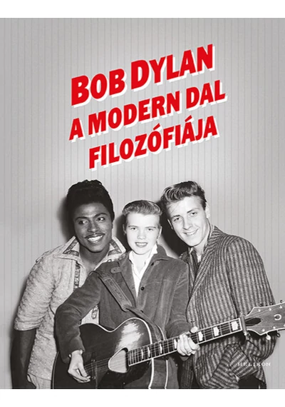 A Modern Dal filozófiája Bob Dylan, topbook, konyvaruhaz.eu, 