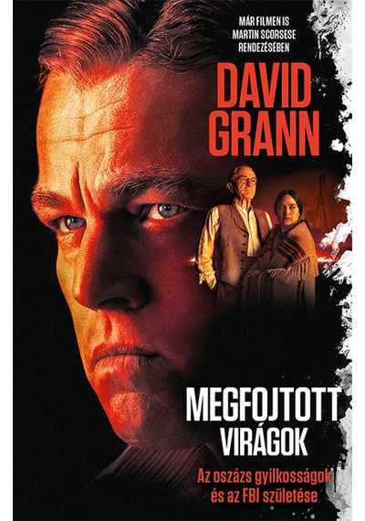 Megfojtott virágok (filmes borító) David Grann, topbook, konyvaruhaz.eu, 
