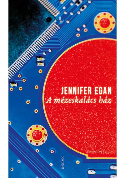 A mézeskalács ház Jennifer Egan, topbook, konyvaruhaz.eu, 