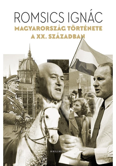 Magyarország története a XX. században Romsics Ignác, topbook, konyvaruhaz.eu, 