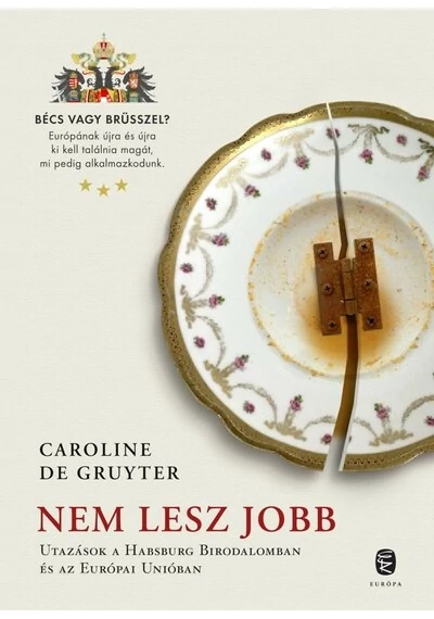 Nem lesz jobb Caroline de Gruyter, topbook, konyvaruhaz.eu, 