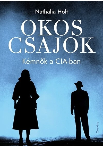 Okos csajok - Kémnők a CIA-ban Nathalia Holt, topbook, konyvaruhaz.eu, 