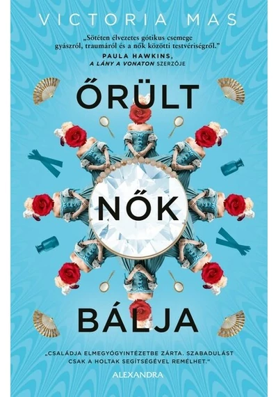 Őrült nők bálja Victoria Mas, topbook, konyvaeuhaz.eu, 
