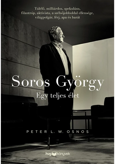 Soros György: Egy teljes élet  Peter L. W. Osnos, topbook, konyvaruhaz.eu, 