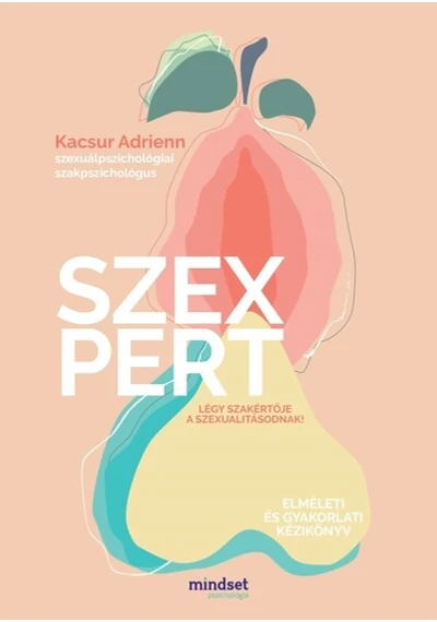 Szexpert - Légy szakértője a szexualitásodnak! Kacsur Adrienn, topbook, konyvaruhaz.eu, 