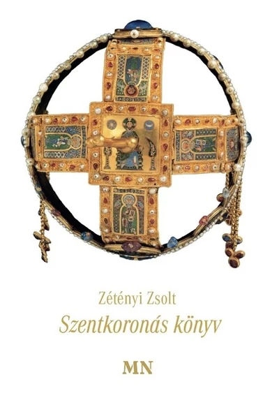 Szentkoronás könyv Zétényi Zsolt, topbook, konyvaruhaz.eu, 
