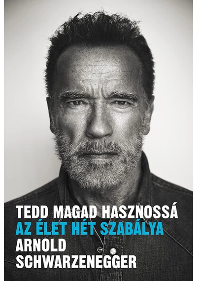 Tedd magad hasznossá - Az élet hét szabálya Arnold Schwarzenegger, topbook, konyvaruhaz.eu, 
