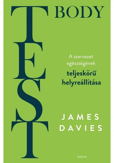 TEST - Body - A szervezet teljeskörű helyreállítása James Davies, topbook, konyvaruhaz.eu, 
