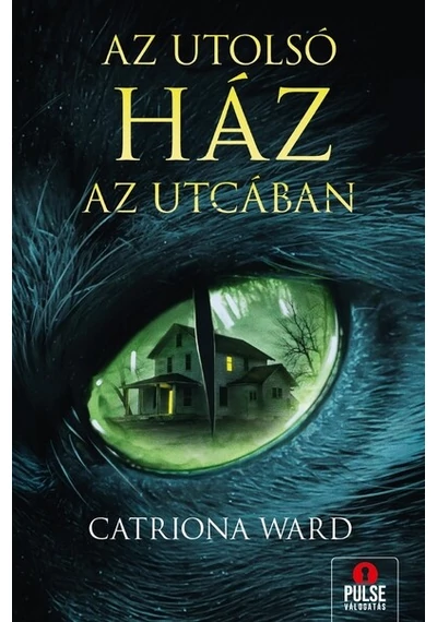 Az utolsó ház az utcában Catriona Ward, topbook, konyvaruhaz.eu, 