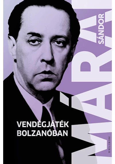 Vendégjáték Bolzanóban Márai Sándor, topbook, konyvaruhaz.eu, 