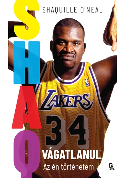 SHAQ - Vágatlanul. Az én történetem - Shaquille O'Neal, topbook, konyvaruhaz.eu, 