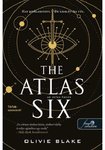 The Atlas Six - Az Atlas-hatos (Az Atlas 1.) OLIVIE BLAKE