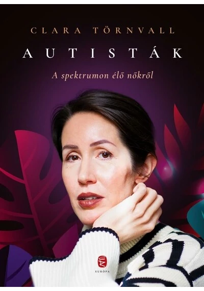 Autisták - A spektrumon élő nőkről Clara Törnvall