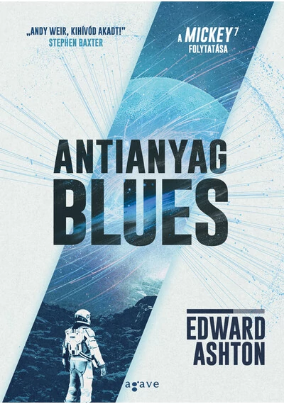 Antianyag blues - A Mickey7 folytatása Edward Ashton