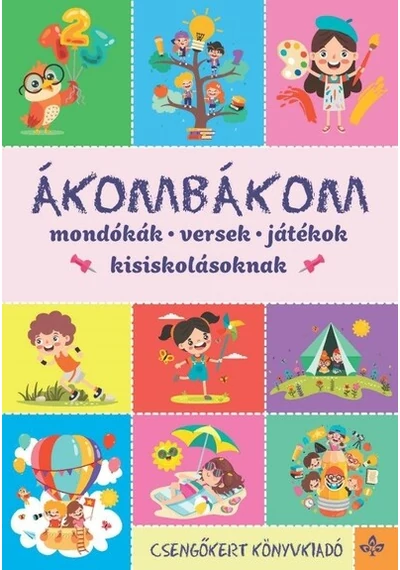 Ákombákom - Mondókák, versek, játékok kisiskolásoknak (új kiadás) Imre Zsuzsánna, Péter Kinga